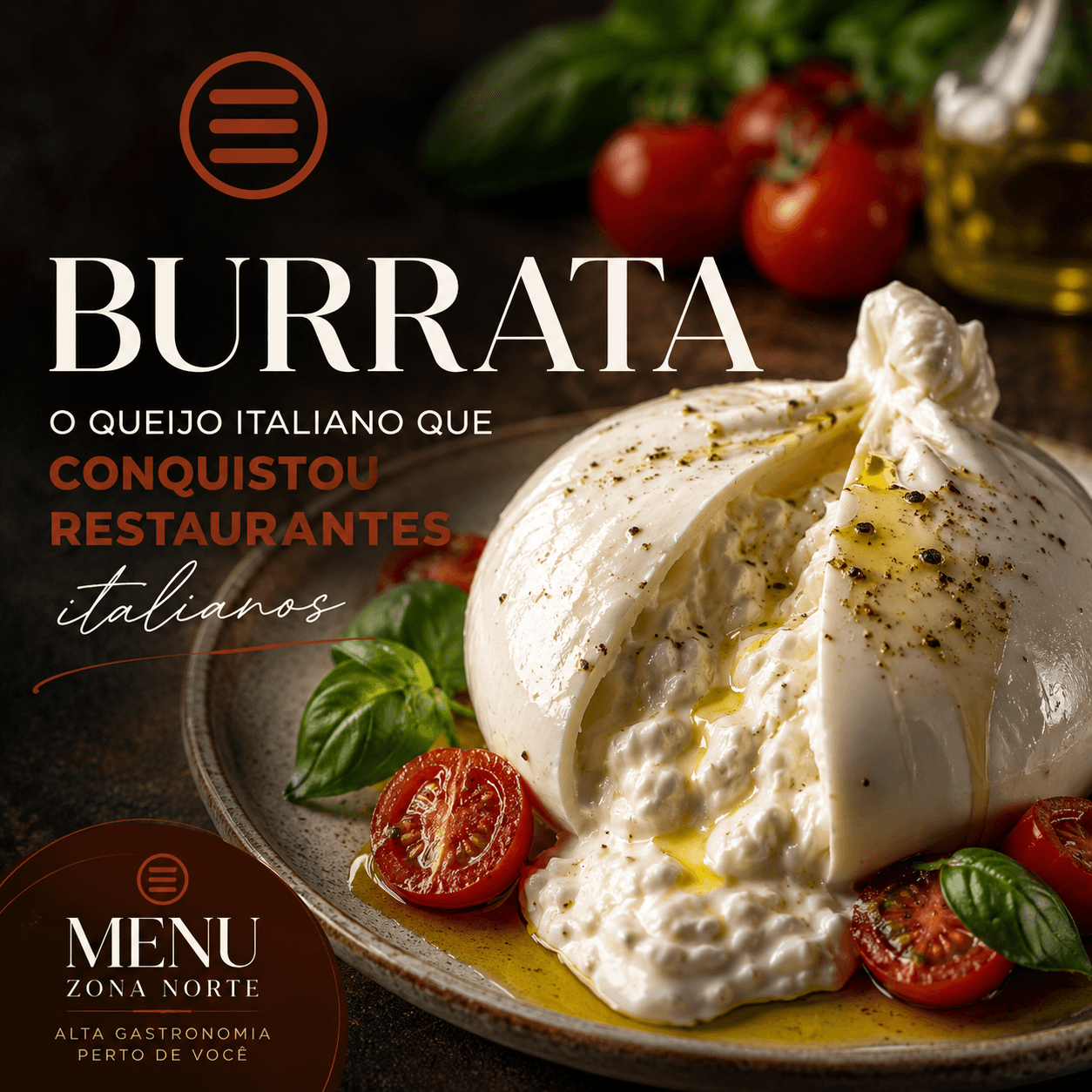 Burrata, o queijo que conquistou os restaurantes italianos!